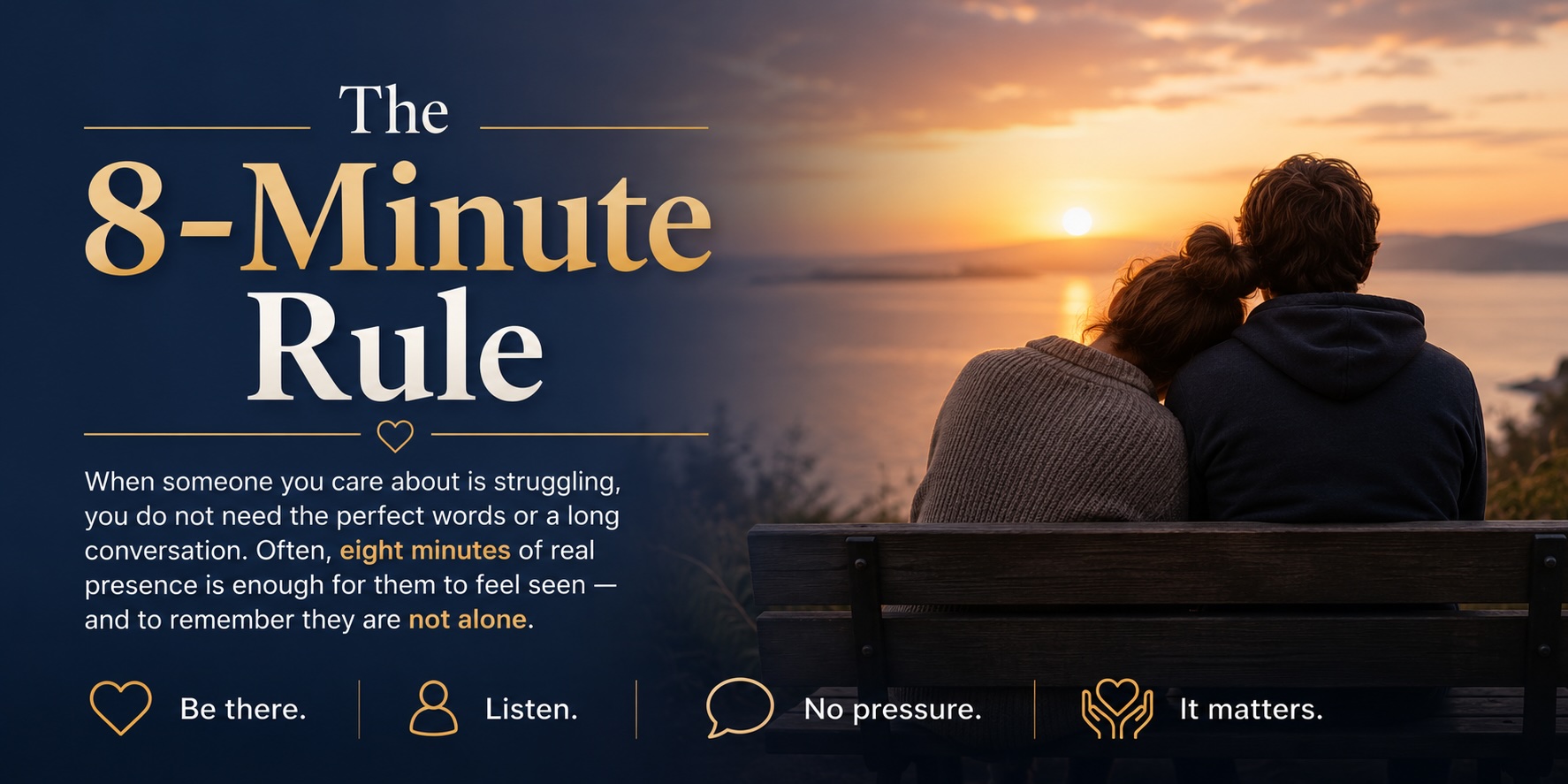 The 8-minute rule — eight minutes of focused connection when someone is struggling